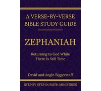 Zephaniah: Returning to God While There Is Still Time : A Verse-by-Verse Walkthrough (SSV Edition) (Step by Step In Faith Bible Commentary Series)