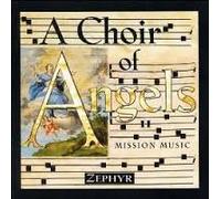 Zephyr - Choir of Angels II-Mission Mus