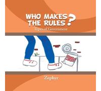 Zephyr Who Makes the Rules?: Types of Government Paperback Book Zephyr Multicolor