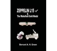 Zeppelin L15 & the Wakefield Gold Medal