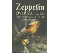 Zeppelin Over Suffolk: the Final Raid of L48