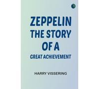 Zeppelin: The Story of a Great Achievement