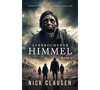 Zerbrochener Himmel 4: Apokalyptischer Horror-Thriller