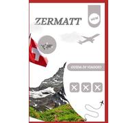 Zermatt Guida di viaggio 2026