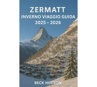 Zermatt Inverno Viaggio Guida 2025-2026: Tuo Compagno A Nevoso Avventure, Locale Tradizioni e Magia del Natale