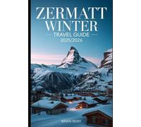 ZERMATT WINTER TRAVEL GUIDE 2025/2026