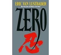 ZERO: A Gripping Suspense Novel of Ancient Warrior Ways and Modern Conspiracy