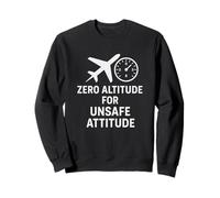 Zero Altitude for Unsafe Attitude | Aviation Safety Day Gift Sweatshirt
