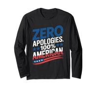 Zero Apologies 100 Percent American Patriotic Design USA Long Sleeve T-Shirt