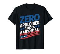 Zero Apologies 100 Percent American Patriotic Design USA T-Shirt