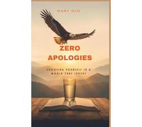ZERO APOLOGIES: Choosing Yourself in a World That Judges