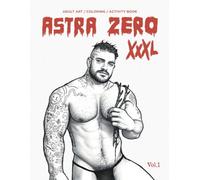 Zero, Astra - Astra Zero XXXL: Adult Art / Activity Book Vol.1