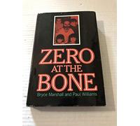 Zero at the Bone