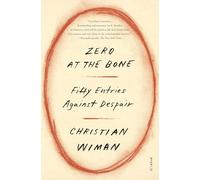 Zero at the Bone: Fifty Entries Against Despair