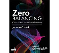 Zero Balancing: Conscious Touch and Transformation