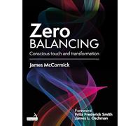 Zero Balancing: Conscious Touch and Transformation
