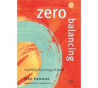 Zero Balancing: Touching the Energy of Bone