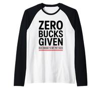 Zero Bucks Given Rich Enough to Not Pay Taxes Funny Tax Raglan Baseball Tee