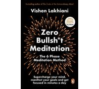 Zero Bullsh*t Meditation: The 6 Phase Meditation Method