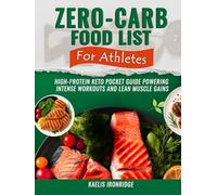 Zero-Carb Food List For Athletes: High-Protein Keto Pocket Guide Powering Intense Workouts and Lean Muscle Gains