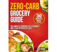 Zero-Carb Grocery Guide: The Complete Shopping List & 30-Minute Meal Plan for Rapid Fat Loss