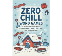 Zero Chill Word Games Word Search Puzzle Book: 55 Hilarious Puzzles About Cold Weather Chaos, Cozy Days, and Seasonal Sass