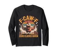 Zero Clucks Given Cawing Chicken Farm Long Sleeve T-Shirt