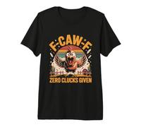 Zero Clucks Given Cawing Chicken Farm Premium T-Shirt