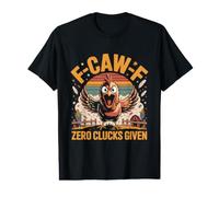 Zero Clucks Given Cawing Chicken Farm Value Graphic T-Shirt