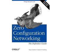 Zero Configuration Networking: The Definitive Guide