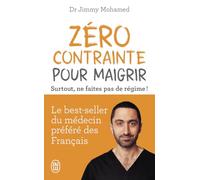 Zéro contrainte pour maigrir: Surtout, ne faites pas de régime !