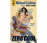 [ ZERO COOL ] by Crichton, Michael ( Author) Nov-2013 [ Paperback ]