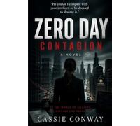 Zero Day: Contagion: Carlie Conway thrives in the high-stakes world of Chicago finance, a quantitative analyst whose supercomputer mind calculates every move with chilling precision and zero empathy