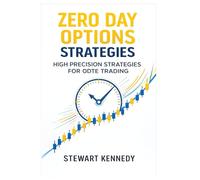 Zero Day Options Strategies: High Precision Strategies for 0DTE Trading: 142 (The Investing Essentials Library)