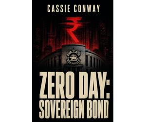 Zero Day: Sovereign Bond: 11 hours. One economist. A nation's last breath. Mumbai's heart beats in rupees. Until it doesn't.