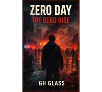 Zero Day: The Dead Rise: zombie apocalypse survival thriller