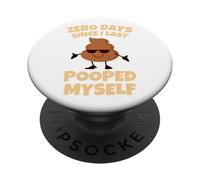 Zero Days Since I Last Pooped Myself Funny Adult Humor Meme PopSockets Adhesive PopGrip