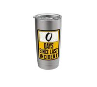 Zero Days Since Last Incident Funny Stainless Steel Insulated Tumbler