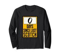 Zero Days Since Last Scotch Whisky Humor Long Sleeve T-Shirt