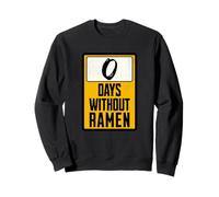 Zero Days Without Ramen Funny Japanese Food Lover Sweatshirt