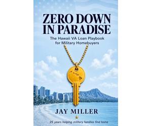 ZERO DOWN IN PARADISE: THE HAWAII VA LOAN PLAYBOOK FOR MILITARY HOMEBUYERS