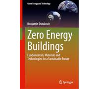 Zero Energy Buildings: Fundamentals, Materials and Technologies for a Sustainable Future (Green Energy and Technology)