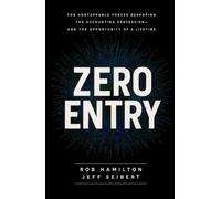 Zero Entry: The unstoppable forces reshaping the accounting profession - and the opportunity of a lifetime
