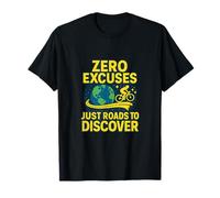 Zero Excuses Just Roads to Discover Cycling Humor T-Shirt