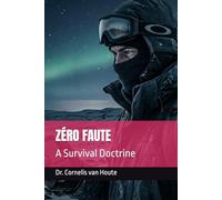 ZÉRO FAUTE: A Survival Doctrine: 18 (The Frost Reports on Military Science)