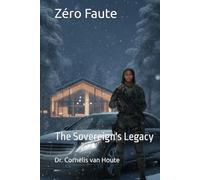 Zéro Faute: The Sovereign's Legacy (Zéro Faute Trilogy - The Obsidian Doctrine Series)