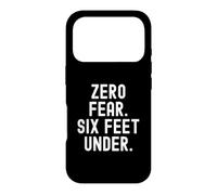 zero fear six feet under bold confidence statement Case for iPhone 17 Pro