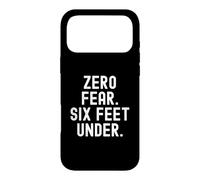 zero fear six feet under bold confidence statement Case for iPhone 17 Pro Max
