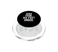 zero fear six feet under bold confidence statement PopSockets PopGrip for MagSafe