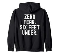 zero fear six feet under bold confidence statement Zip Hoodie